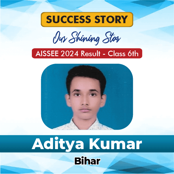 Aditya Kumar, Bihar. Qualified in Sainik School 2024 Class 6