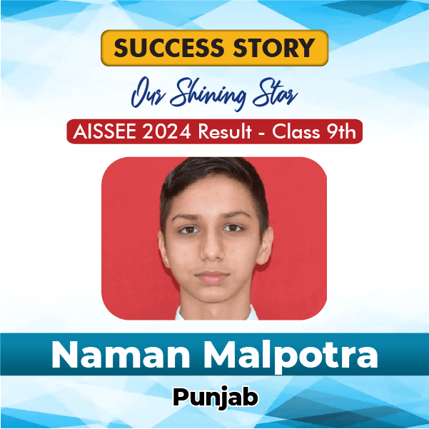 Naman Malpotra, Punjab. Qualified in Sainik School 2024 Class 9